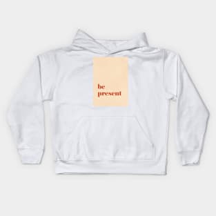 Be Present Kids Hoodie